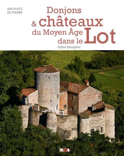 Donjons & Châteaux du Moyen-Âge dans le Lot